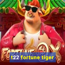 t22 fortune tiger